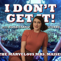 I Dont Get It: The Marvelous Mrs. Maisel