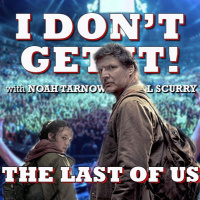 I Dont Get It: The Last Of Us