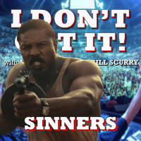 I Dont Get It: Sinners