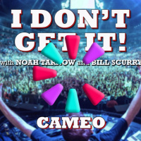 I Dont Get It: Cameo