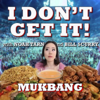 I Dont Get It: Mukbang