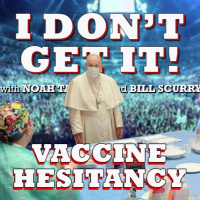 I Dont Get It: Vaccine Hesitancy