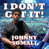 I Dont Get It: Johnny Somali