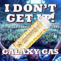 I Dont Get It: Galaxy Gas