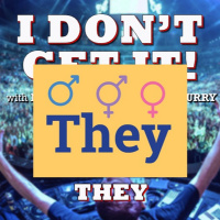 I Dont Get It: They