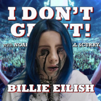 I Dont Get It: Billie Eilish