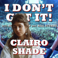 I Dont Get It: Clairo Shade