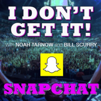 I Dont Get It: Snapchat