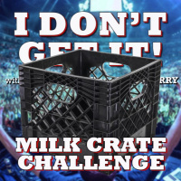 I Dont Get It: Milk Crate Challenge