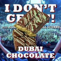 I Dont Get It: Dubai Chocolate