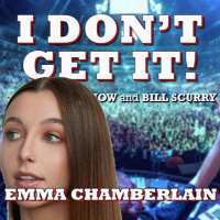 I Dont Get It: Emma Chamberlain