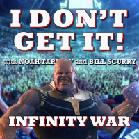 I Dont Get It: Infinity War