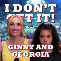 I Dont Get It: Ginny And Georgia