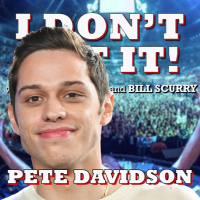 I Dont Get It: Pete Davidson