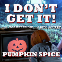 I Dont Get It: Pumpkin Spice