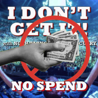 I Dont Get It: No Spend