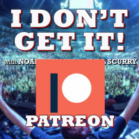 I Dont Get It: Patreon