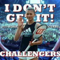 I Dont Get It: Challengers