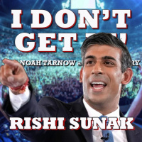 I Dont Get It: Rishi Sunak
