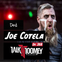 Ep. 268 Joe Cotela (DED)