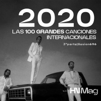 HNMag|T11|696| Las 100 Grandes Canciones Internacionales del 2020 |3ª Parte