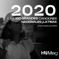 HNMag|T11|690| Las 100 Grandes Canciones Nacionales/Latinas del 2020 |4ª Parte
