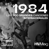 HNMag|T12|795| Las 200 Grandes Canciones Internacionales de 1984 |8ª Parte