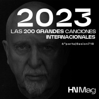 HNMag|T11|718| Las 200 Grandes Canciones Internacionales del 2023 |6ª Parte
