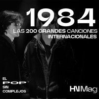 HNMag|T12|797| Las 200 Grandes Canciones Internacionales de 1984 |9ª Parte