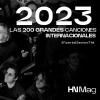 HNMag|T11|716| Las 200 Grandes Canciones Internacionales del 2023 |5ª Parte