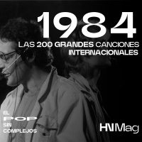 HNMag|T12|777| Las 200 Grandes Canciones Internacionales de 1984 |1ª Parte