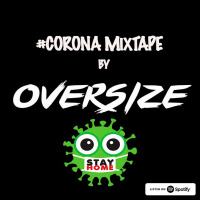 #CORONA MixTAPE Vol.5 [Tech-Latin-House Edition] by @OversizeOfficial