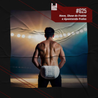 PodCast #625 – Neve, Show de Fralda e Apontando Dedos