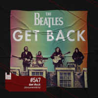 PodCast #547 – Get Back (Documentário)