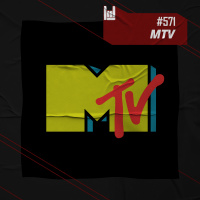 PodCast #571 – MTV