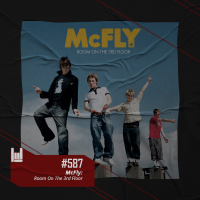 PodCast #587 – McFly: Room On The 3rd Floor