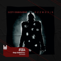 PodCast #564 – Ozzy Osbourne: Ozzmosis