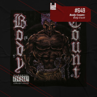 PodCast #649 – Body Count: Body Count