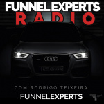 Funnel Experts Radio Com Rodrigo Teixeira