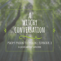 Episode 02 | A Witchy Conversation