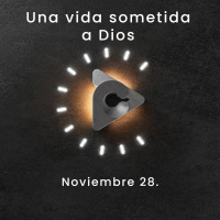 Declaración del día - Una vida sometida a Dios I Noviembre 28