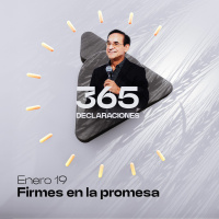 Declaración del día - Firmes en la promesa - Enero 19