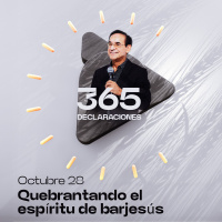 Declaración del día - Quebrantando el espíritu de barjesús - 28 Octubre