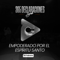Declaración del día - Empoderado por El Espíritu Santo - 28 Febrero