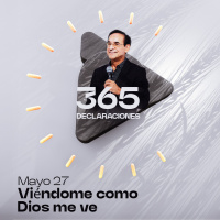 Declaración del día - Viéndome como Dios me ve - Mayo 27