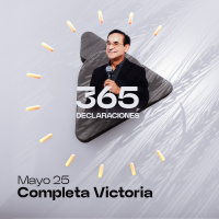 Declaración del día - Completa Victoria - Mayo 25