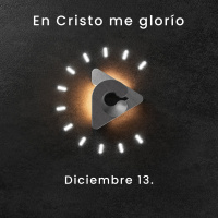 Declaración del día - En Cristo me glorío - Diciembre 13