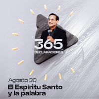 Declaración del día - El Espíritu Santo y la palabra - 20 Agosto