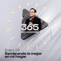 Declaración del día - Sembrando lo mejor en mi hogar - Enero 29