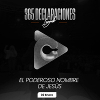 Declaración del día - El poderoso nombre de Jesús - 02 enero